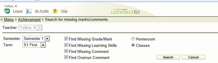 Search for Missing Marks / Comments This option will find missing marks, learning skills, comments and comments