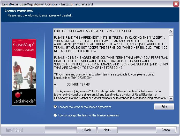 46 CaseMap 4. Click the Print button to print a copy of the license agreement, then click Next.