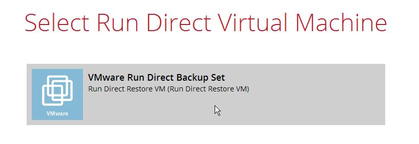 Finalize VM Restore To finalize recovery of a VM, migrate it to a permanent location on the VMware host: 1. Select the backup set which contains the Run Direct VM that you would like to finalize. 2.
