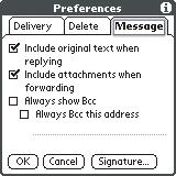 Remember, the preferences you set will only apply to the email account you are currently viewing. 1. Press Menu. 2. From the Options menu, choose Preferences. 3.