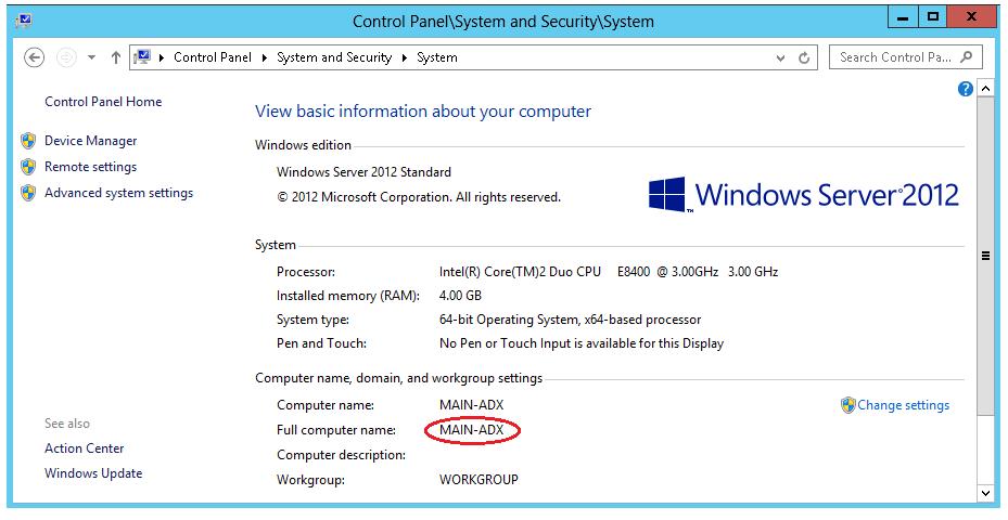Figure 47: System Window - Windows Server 2012 Example 10. Write down the original ADS/ADX name as it appears in the Full computer name field.