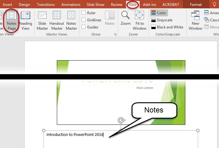 Notes View The Notes View will allow you to view the current slide and the Notes below the slide. You are able to type in notes as you are looking at the current slide.