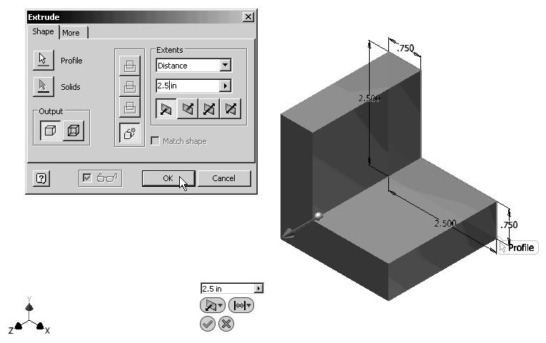 Parametric Modeling Fundamentals Using Autodesk Inventor 7-21 2. In the Extrude popup window, enter 2.5 as the extrusion distance.