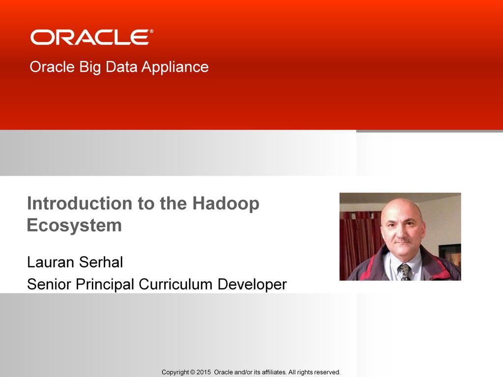 Hello and welcome to this online, self-paced course titled Administering and Managing the Oracle Big Data Appliance (BDA). This course contains several lessons.