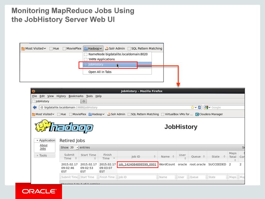 You can also access the JobHistory Web UI from the Hadoop > JobHistory bookmark in your