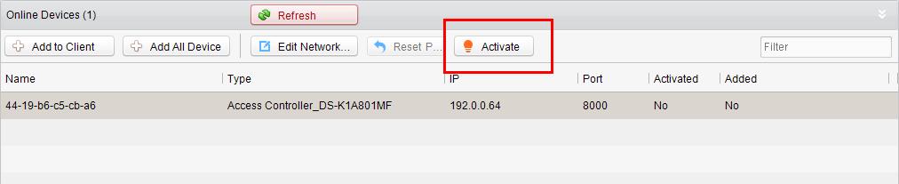 4. Select an inactive device from the device list. 5. Click Activate to pop up the Activation interface. 6.