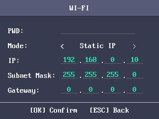 Input the Wi-Fi password, and configure the IP mode the IP address, the subnet mask and the gateway.