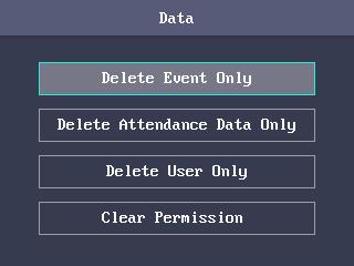 You are able to delete the storage data of the device, including the event, the attendance data, the user, and the permission. 1.