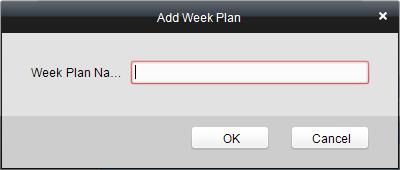 2. Input the name of week plan and click the OK button to add the week plan. 3. Select a week plan in the plan list on the left-side of the window to edit. 4.