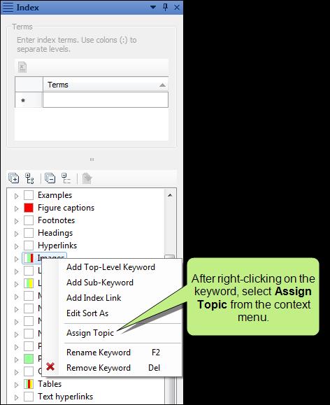 2. Right-click on the keyword or subkeyword and from the context menu select Assign Topic. 3. In the dialog that opens, find and select the topic(s).