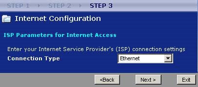 The following table describes the labels in this screen, Table 15 Wizard Step 3: ISP Parameters CONNECTION TYPE Ethernet PPPoE PPTP Mobile 3G DESCRIPTION Select the Ethernet option when the WAN port