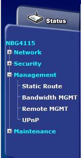 Chapter 7 Tutorials Bandwidth management allows you to set up custom parameters on the NBG4115 so that whenever you play a game, the QoS is automatically upgraded to the highest priority in order to