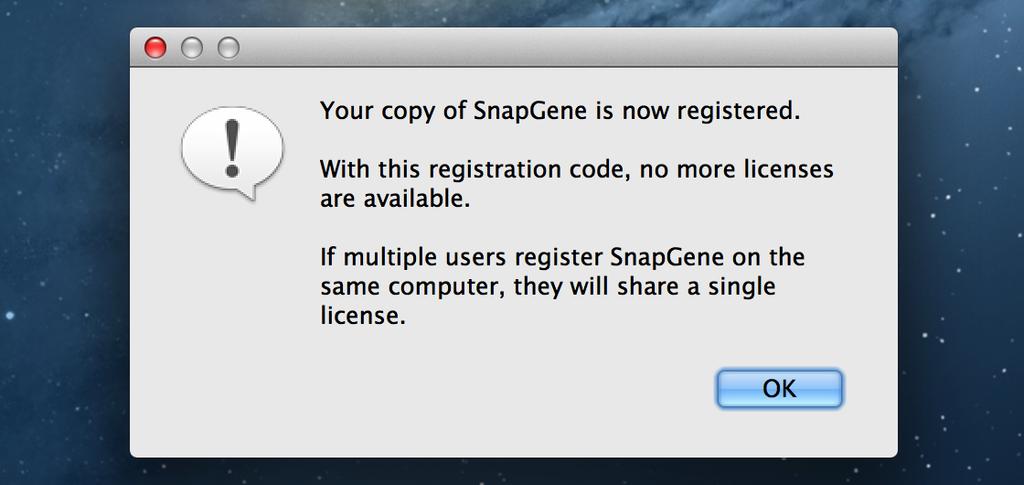 Then click Register. Begin Using SnapGene After a few moments, SnapGene will confirm the registration.