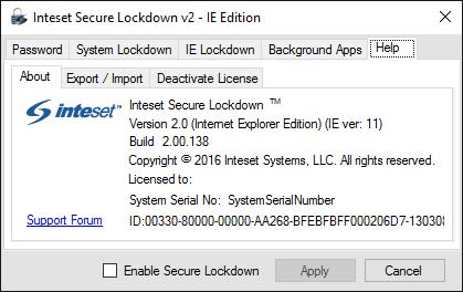 Help Tab Under the Help tab, you will be able to get pertinent support information about your Secure Lockdown software and license, communicate with the user community and Inteset support