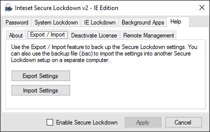 Export Settings Press the Export Settings button to export the Secure Lockdown settings into a single.bac file in a location of your choosing.