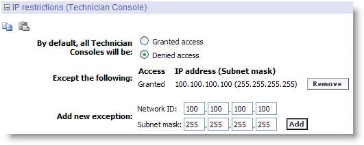 Users in the Technician Group will be able to access the Technician Console only from the address set as an exception.