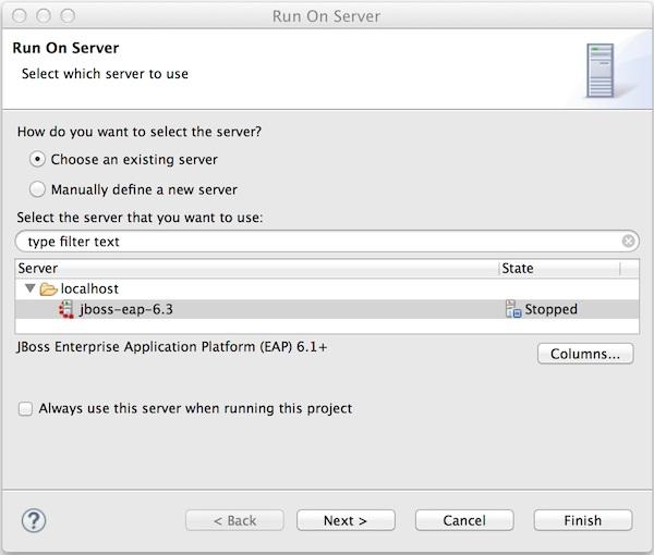 Start Developing 2. In the Run On Server wizard, ensure Choose an existing server is selected. 3. From the Select the server that you want to use table, select jboss-eap-6.x and click Finish.
