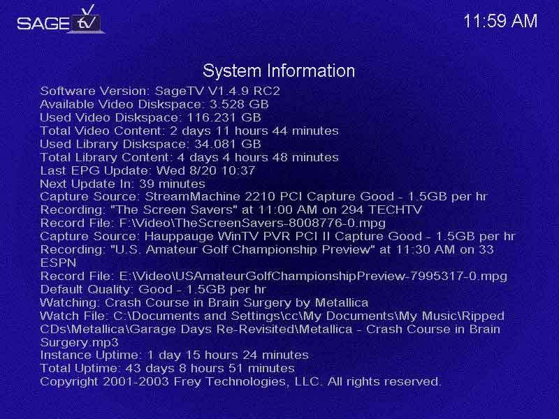 SageTV Installation & User s Manual Page 29 System Information Here you can find information about SageTV and your system configuration: Software Version what version of SageTV you are running