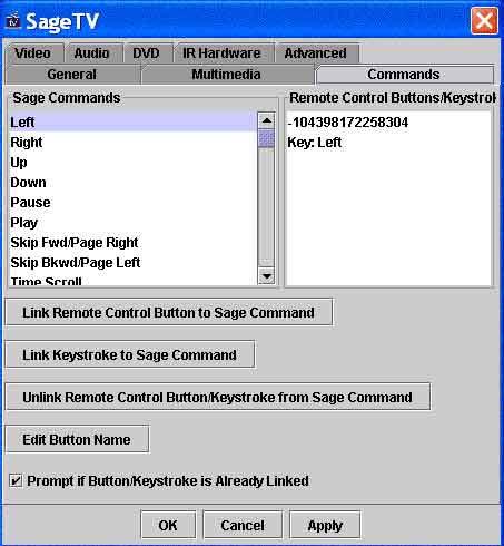 SageTV Installation & User s Manual Page 34 Commands Settings Here you can specify the commands for remote controls and keyboard keys and link them to the appropriate SageTV commands.