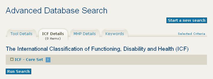 From within the Advanced Database Search users have the possibility to build an advanced search using any of the tab buttons provided at the top of the screen i.e. Tool Details, ICF Details, MHP Details or Keywords.