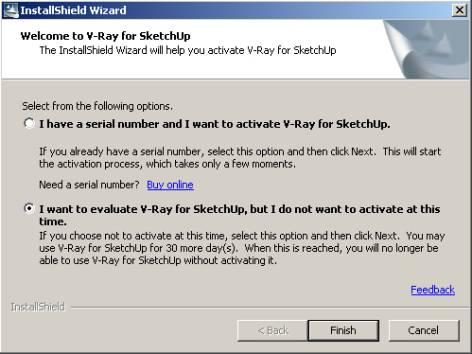 Activating V-Ray for SketchUp 1. After finishing the installation, run the SketchUp program.the Welcome page should come up automatically.
