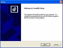 2.2 For Windows XP / XP Tablet PC Edition TouchKit is software, which contains drivers of the touch panel controllers for the specified communication connectors, RS232, PS/2 and USB, and another