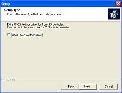 Follow these steps to install TouchKit. 1. Put the TouchKit CD to CDROM. 2. Open the Win2000_XP directory. 3. Double click the Setup.exe, then windows starts to run the installation program. 4.