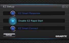 4-6-2 Installing EZ Rapid Start A. System Requirements 1. Intel Rapid Start Technology enabled in BIOS Setup 2. Windows 7 with SP1 3. An SSD with size larger than the total system memory 4.