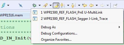 Flash loader configurations When using the J-Link as the debugger, select WPR1500_REF_FLASH_Segger Jlink_Trace.