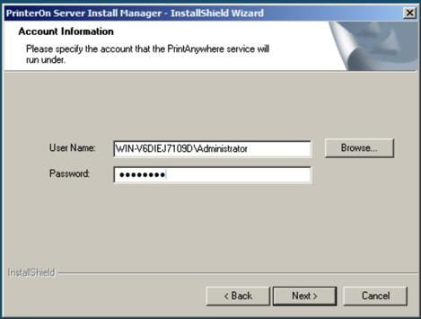 ministrator s account information. a. This is the Account that Windows services such as PrintAnywhere will run as.