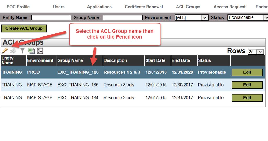 How to Modify an ACL Group 1. Select the ACL Group name then click on the Pencil icon. 2.