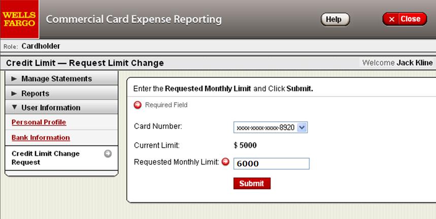 45 User Information Credit Limit Change Request Enter your new desired limit into the Requested Monthly Limit field and