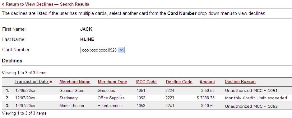 18 View Declines (tab) See Decline Reasons to the far right If the Cardholder has multiple cards, select the card number you wish to view decline information for here After