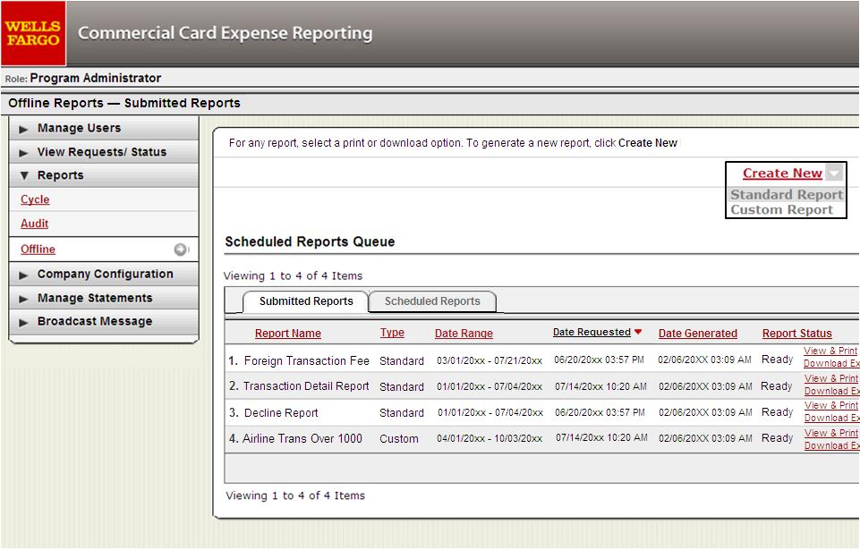 Offline Reports Create New - Standard or Custom Reports Standard Reports - select a report from a list of pre-defined reports Custom Reports -