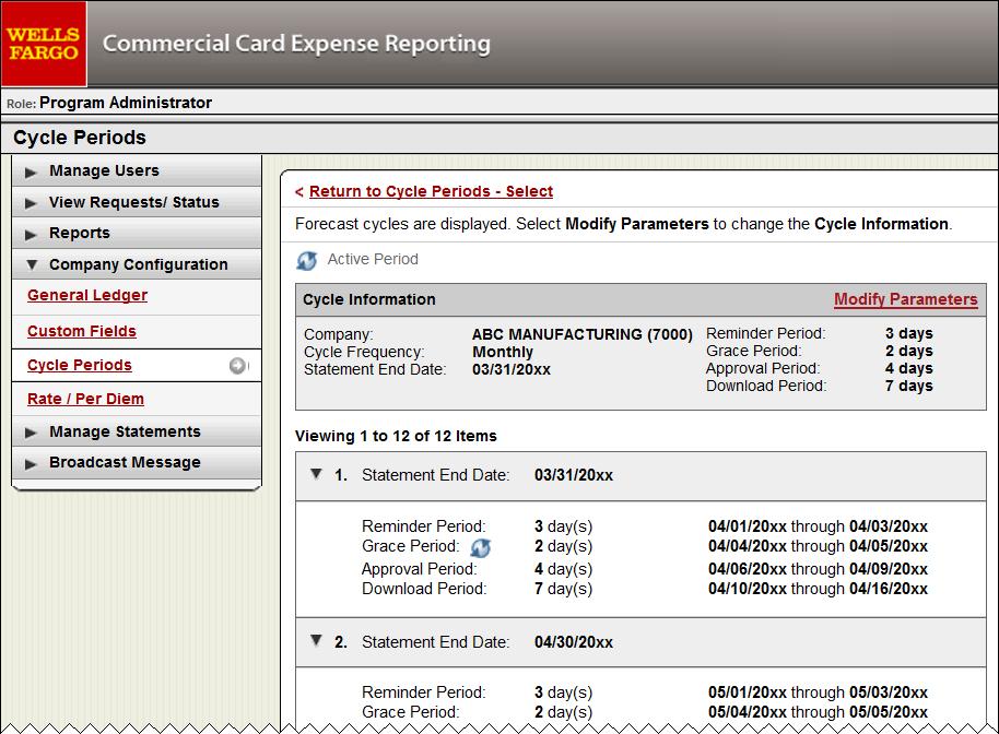 Cycle Periods Modify Parameters (originally defined during your CCER setup) Select the Modify Parameters link to edit your statement cycle frequency and length of processing periods The Active Period