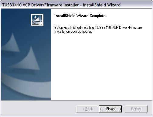 7. When the driver installation is complete, you will receive the message window shown below, indicating that the Driver/Firmware is installed successfully on your PC. 8.