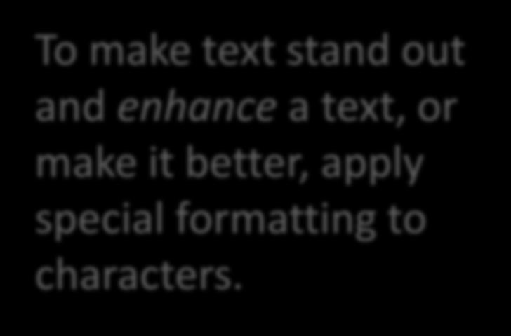 Lesson 2: Format Content To make text