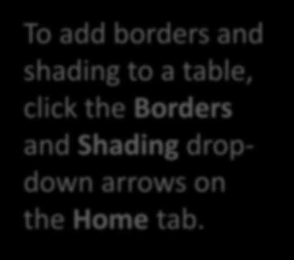 To add borders and shading to a table, click