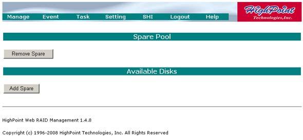 RocketRAID 2640X4 Web-RAID Management Interface 5 - Configuring Spare Disks To configure spare disks attached to the RocketRAID card, select the Manage - Spare function.