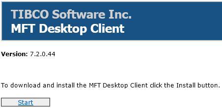Desktop Client User Guide Desktop Client Configuration Figure 2 Simply click on the Start button and the install to the browser will start. Please see your administrator if the install fails to start.