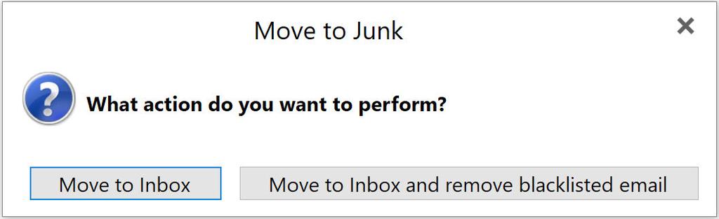 If you are restoring content which email is blacklisted and click the Move to Inbox button you will be asked by following window whether you want just move it to Inbox or if you want to move it to