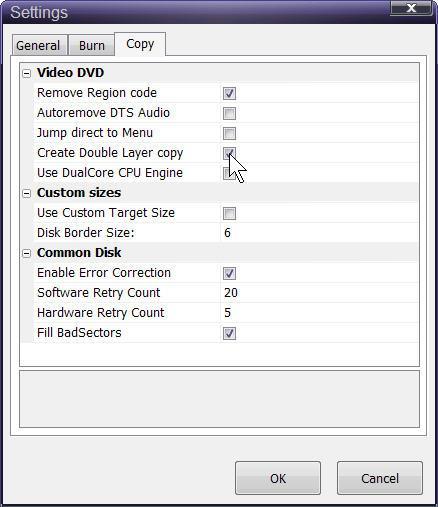 Once the program is running, you can adjust your settings for Dual Layer. The copy procedure for Dual Layer is the same as for Single Layer however there is no compression of the DVD movie.