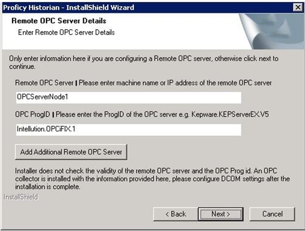 NOTE: Ensure that the remote OPC server has DCOM configuration enabled. 3. Optionally, click Add Additional Remote OPC Server. Configure DCOM settings after the installation is complete.