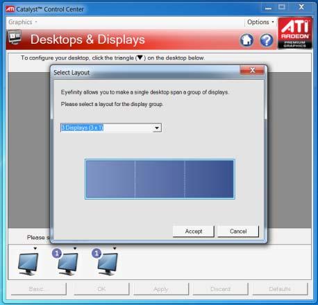 Select Yes. Selecting the ATI Eyefinity Group Layout 2 The Select Layout dialog is shown allowing you to choose the desired arrangement.