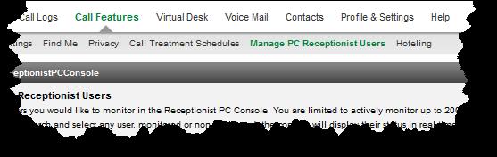 Manage PC Receptionist Users Manage PC Receptionist Users allows the user to add users within the Receptionist PC Console that they wish to monitor.