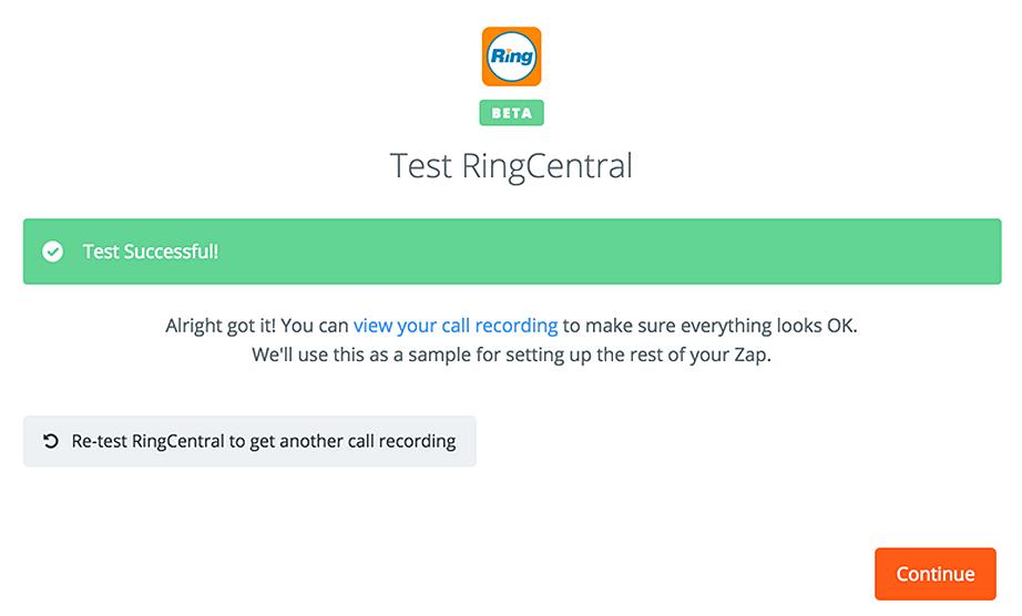 RingCentral for Zapier User Guide Missed Call Trigger 25 Step 2: Connect to a RingCentral account as you did for the previous Zap (page 7), and have a test missed call in your RingCentral account