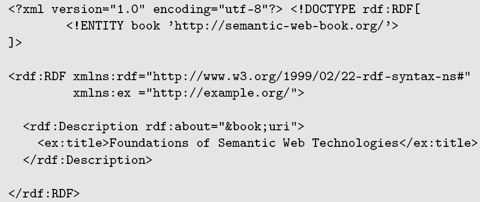 XML syntax for RDF The use of namespaces is essential since the use of the colon : in XML attributes is not allowed unless it is used with a namespace.