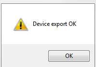 by a pop up window Device export OK 6.