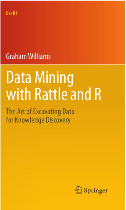 8 Further Reading ˆ The Rattle Book, published by Springer, provides a comprehensive introduction to data mining and analytics using Rattle and R. It is available from Amazon.