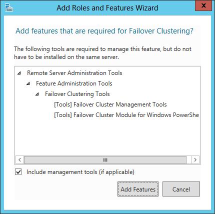 7. On the Select Features screen, check the box next to Failover Clustering. Figure 10 Select features 8. The following screen will appear asking to add required features for Failover Clustering.